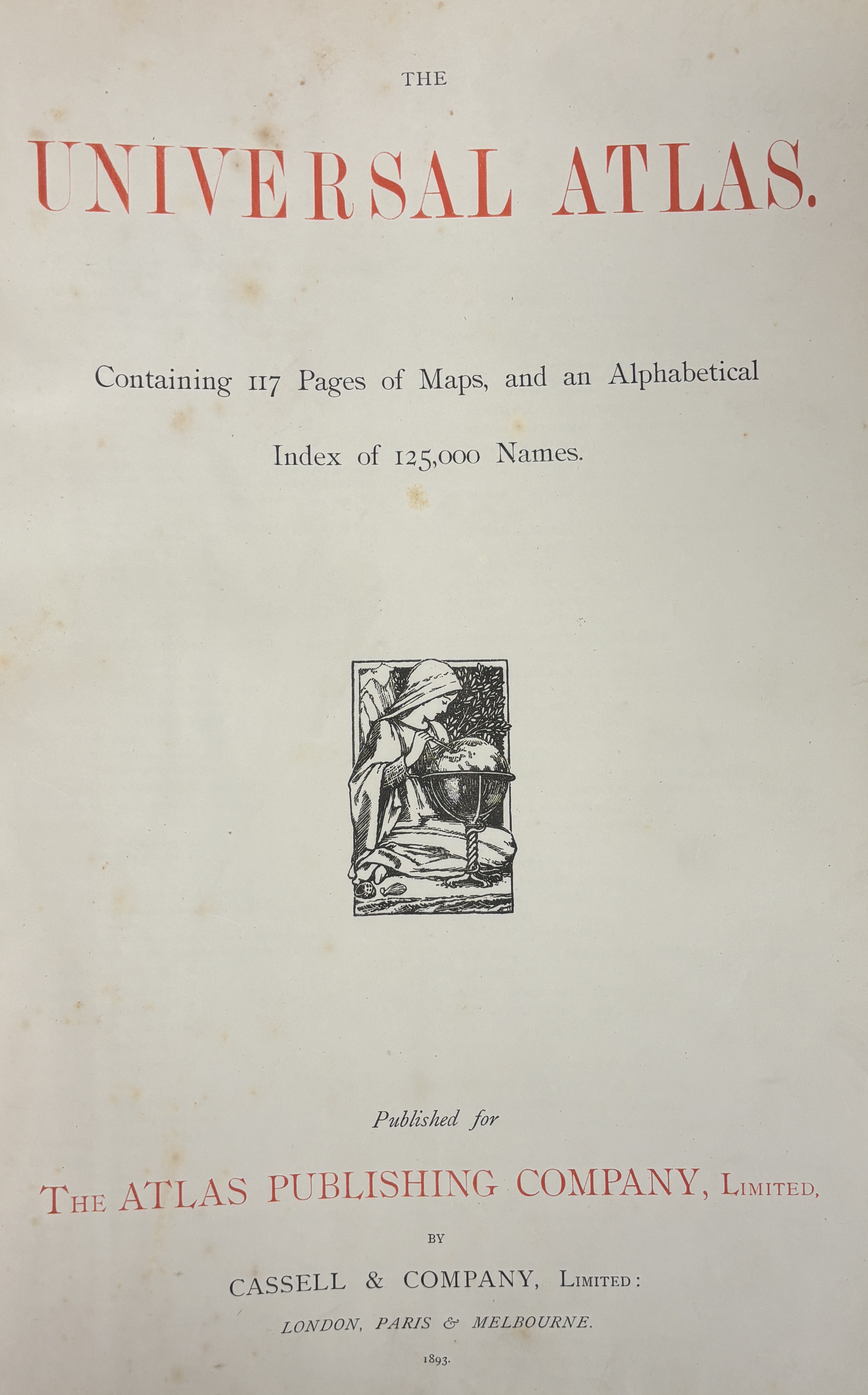 The Universal Atlas ... 117pp. of coloured maps (some d-page) and 107pp. letterpress index; contemp. gilt half calf and cloth, folio. 1893